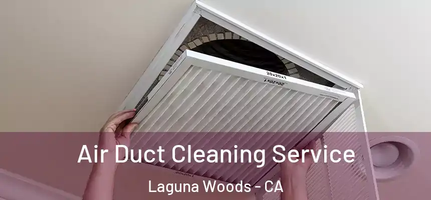  Air Duct Cleaning Service Laguna Woods - CA