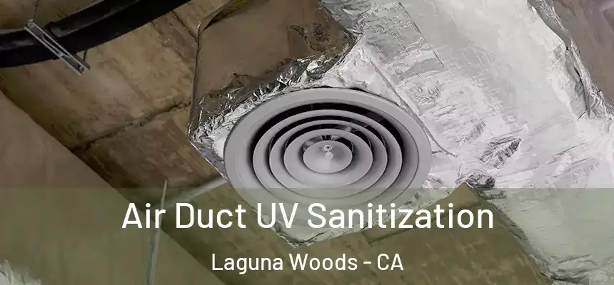  Air Duct UV Sanitization Laguna Woods - CA