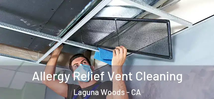  Allergy Relief Vent Cleaning Laguna Woods - CA
