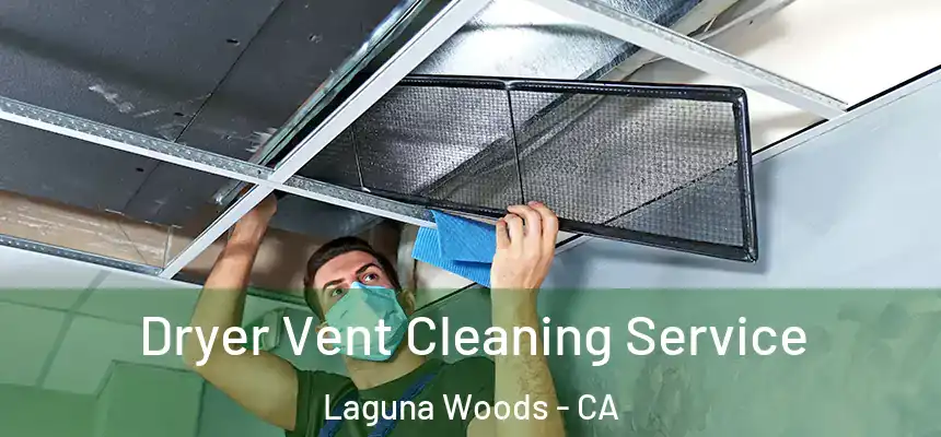  Dryer Vent Cleaning Service Laguna Woods - CA