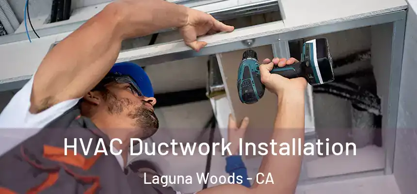  HVAC Ductwork Installation Laguna Woods - CA