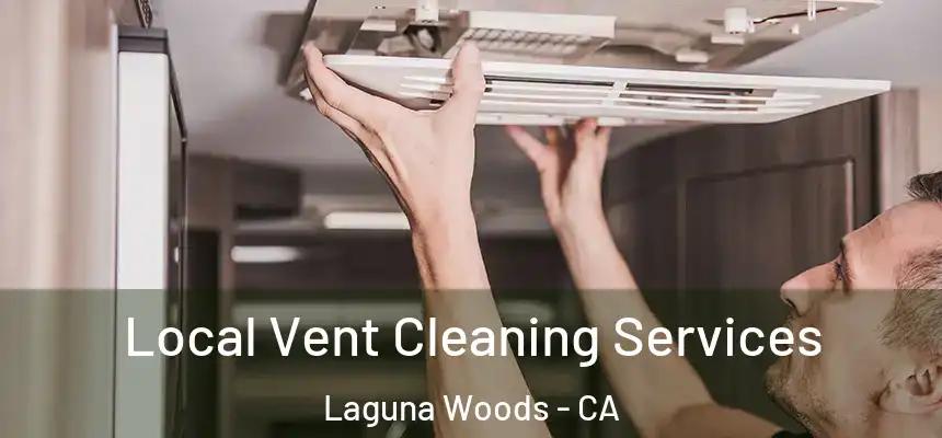  Local Vent Cleaning Services Laguna Woods - CA