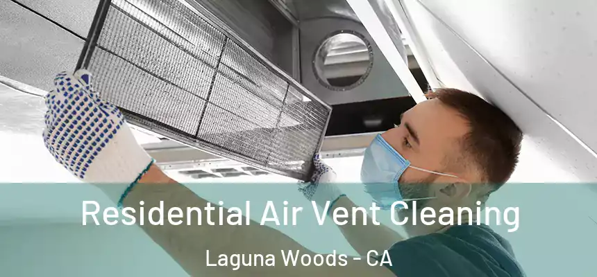  Residential Air Vent Cleaning Laguna Woods - CA