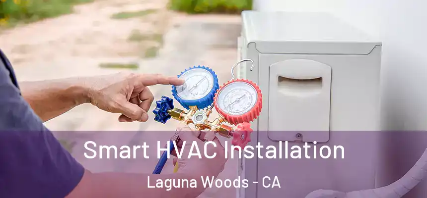  Smart HVAC Installation Laguna Woods - CA