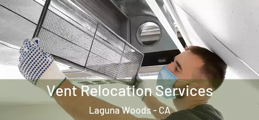  Vent Relocation Services Laguna Woods - CA